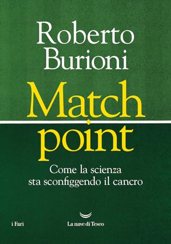 Match point. Come la scienza sta sconfiggendo il cancro (I fari) von La nave di Teseo