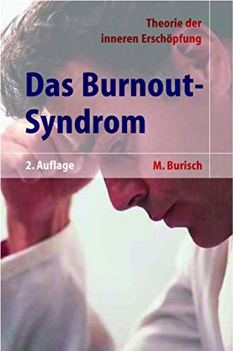 Das Burnout-Syndrom: Theorie der inneren Erschöpfung