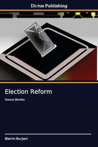 Election Reform: Kosovo Election von Dictus Publishing