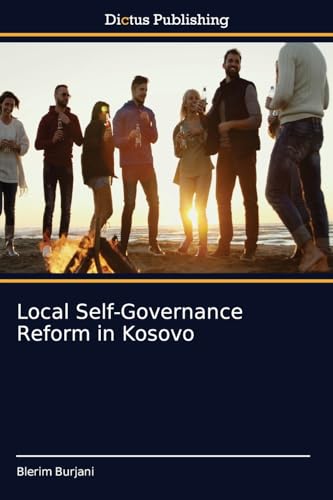 Local Self-Governance Reform in Kosovo: DE von Dictus Publishing