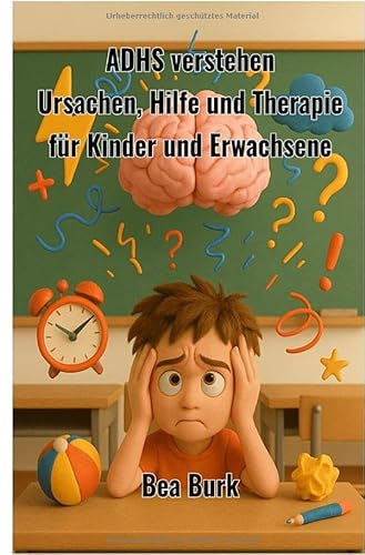 ADHS verstehen: Ursachen, Hilfe und Therapie für Kinder und Erwachsene von epubli