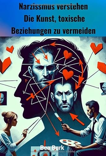Narzissmus verstehen: Die Kunst, toxische Beziehungen zu vermeiden von epubli