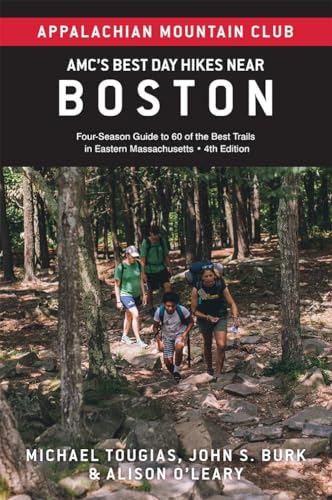 AMC's Best Day Hikes Near Boston: Four-season Guide to 60 of the Best Trails in Eastern Massachusetts