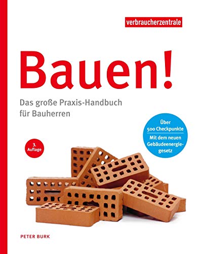 Bauen!: Das große Praxis-Handbuch für Bauherren Bauen!: Das große Praxis-Handbuch für Bauherren