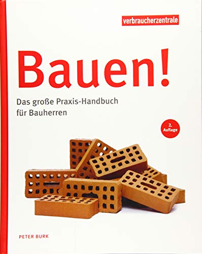 Bauen!: Das große Praxis-Handbuch für Bauherren Bauen!: Das große Praxis-Handbuch für Bauherren