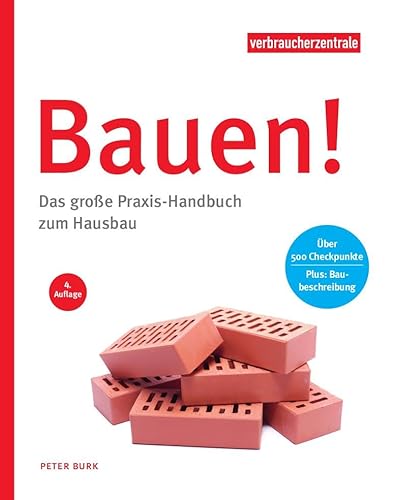 Bauen!: Das große Praxis-Handbuch zum Hausbau von Verbraucher-Zentrale NRW