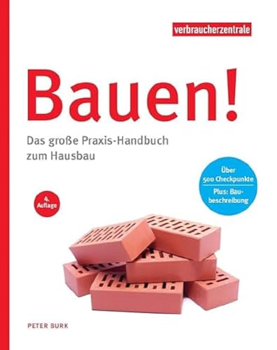 Bauen!: Das große Praxis-Handbuch zum Hausbau von Verbraucher-Zentrale NRW