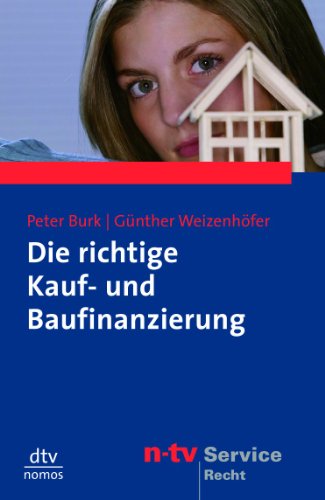 Die richtige Kauf- und Baufinanzierung (dtv Fortsetzungsnummer 78, Band 58122)