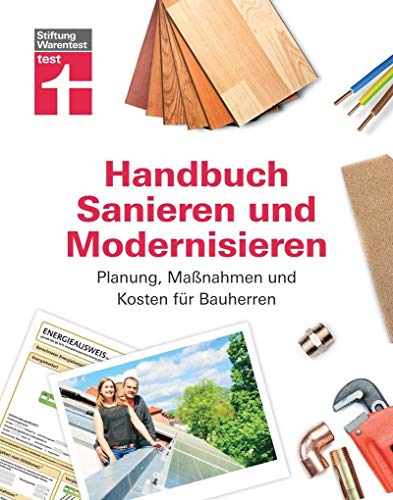 Handbuch für Bauherren – Praxiswissen rund ums Sanieren und Modernisieren - Planung, Maßnahmen und Kosten: Planung, Maßnahmen und Kosten für Bauherren