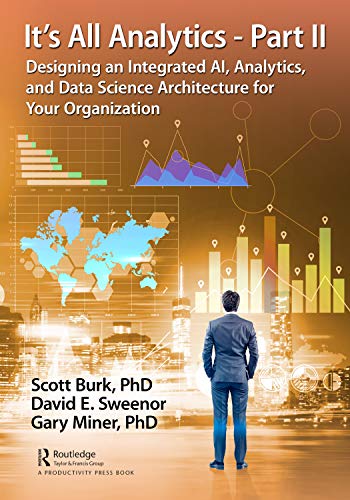It's All Analytics - Part II: Designing an Integrated AI, Analytics, and Data Science Architecture for Your Organization von Productivity Press