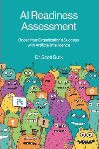 AI Readiness Assessment: Improve Your Organization’s Odds of Succeeding with Artificial Intelligence