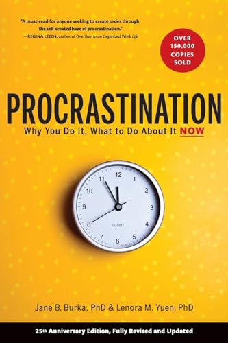 Procrastination: Why You Do It, What to Do About It Now