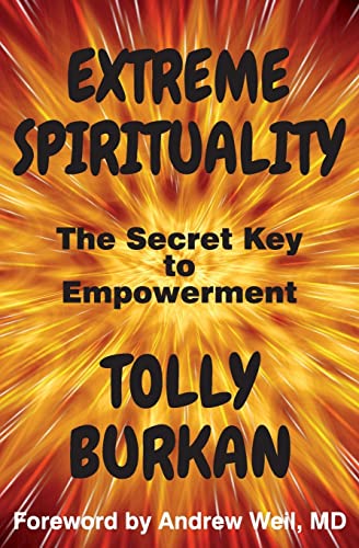 Extreme Spirituality: The Secret Key to Empowerment (The Self-Empowerment Trilogy, Band 2) von CREATESPACE