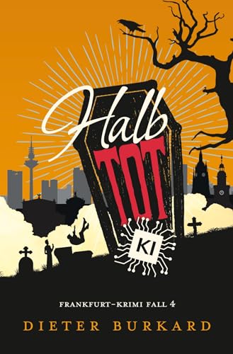Halb tot: Frankfurt-Krimi Fall 4 von via tolino media