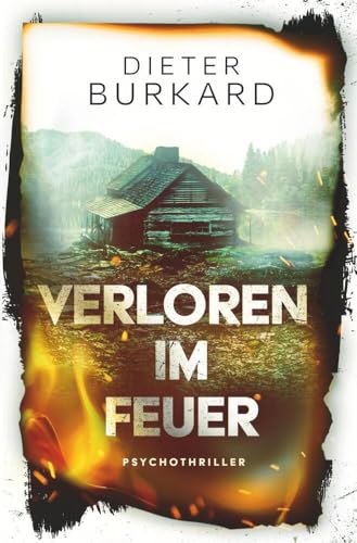 Verloren im Feuer: Psychothriller