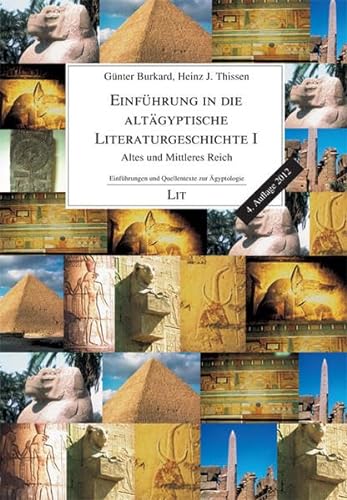 Einführung in die altägyptische Literaturgeschichte I: Altes und Mittleres Reich