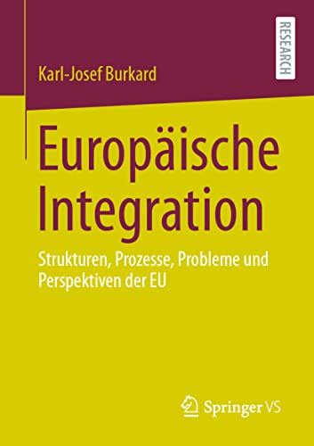 Europäische Integration: Strukturen, Prozesse, Probleme und Perspektiven der EU von Springer VS