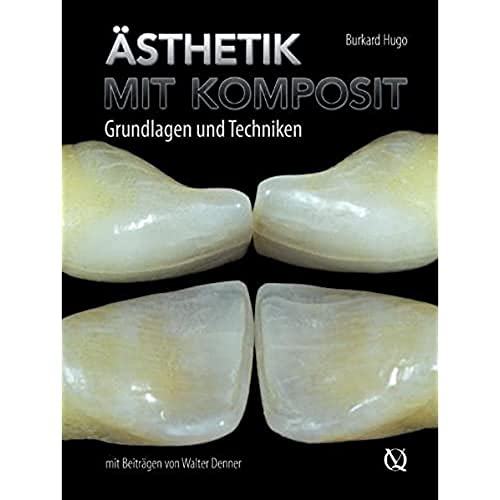 Ästhetik mit Komposit: Grundlagen und Techniken (mit DVD)