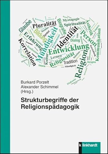 Strukturbegriffe der Religionspädagogik Strukturbegriffe der Religionspädagogik