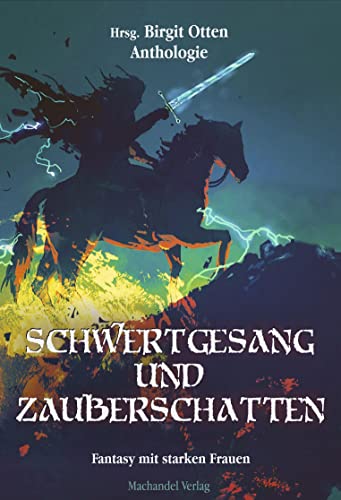 Schwertgesang und Zauberschatten: Fantasy mit starken Frauen von Machandel-Verlag