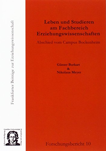 Leben und Studieren am Fachbereich Erziehungswissenschaften: Abschied vom Campus Bockenheim (Frankfurter Beiträge zur Erziehungswissenschaft, Band 10)