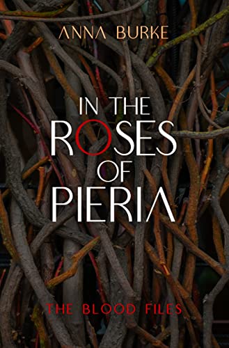 In the Roses of Pieria (Blood Files, 1)
