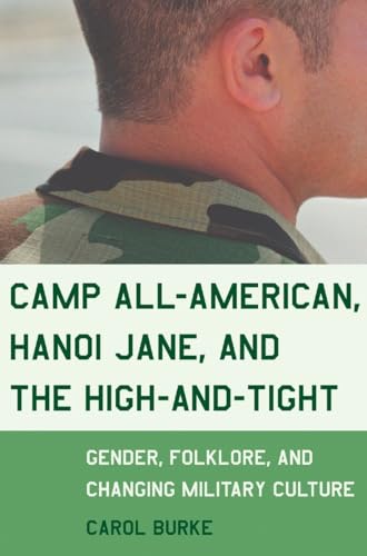 Camp All-American, Hanoi Jane, and the High-and-Tight: Gender, Folklore, and Changing Military Culture von Beacon Press