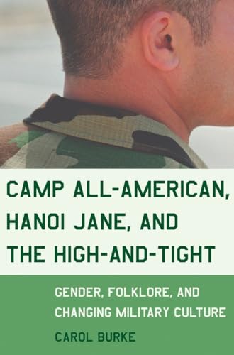 Camp All-American, Hanoi Jane, and the High-and-Tight: Gender, Folklore, and Changing Military Culture