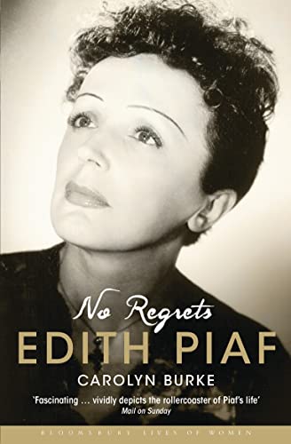 No Regrets: The Life of Edith Piaf von Bloomsbury Paperbacks