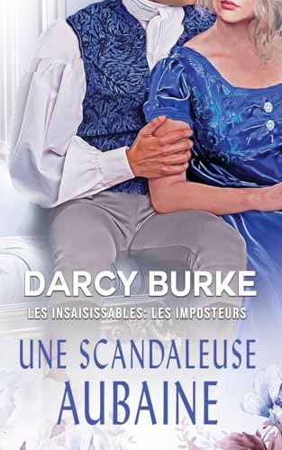 Une scandaleuse aubaine (Les Insaisissables: Les Imposteurs, Band 2) von Zealous Quill Press
