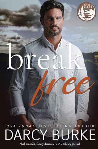 Break Free (Ribbon Ridge, Band 6) von Oliver-Heber Books