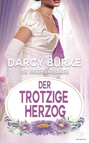 Der trotzige Herzog (Die Unberührbaren, Band 5) von Zealous Quill Press