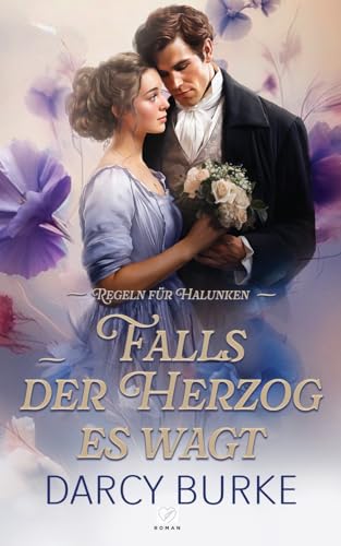 Falls der Herzog es wagt (Regeln Für Halunken, Band 1)