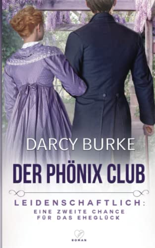 Leidenschaftlich: Eine zweite Chance für das Eheglück (Der Phönix Club, Band 2) Leidenschaftlich: Eine zweite Chance für das Eheglück (Der Phönix Club, Band 2)