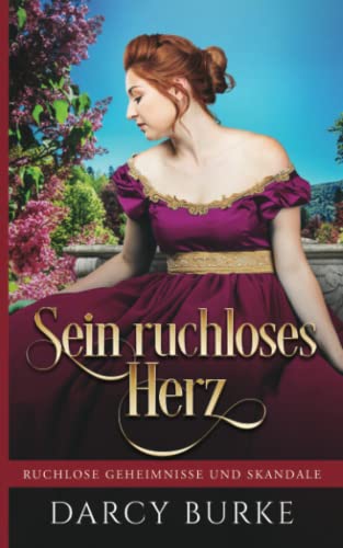 Sein ruchloses Herz (Ruchlose Geheimnisse und Skandale, Band 2)