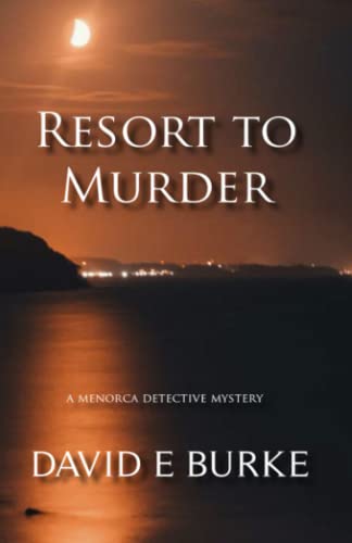 RESORT TO MURDER: A Menorca Detective Mystery (The Menorca Detective Series) von Independently published