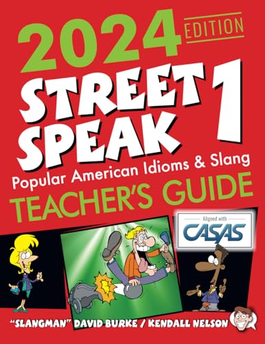 2024 EDITION STREET SPEAK 1 TEACHER'S GUIDE: Popular American Idioms & Slang von SLANGMAN PUBLISHING