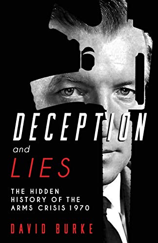 Deception and Lies: The Hidden History of the Arms Crisis von Mercier Press