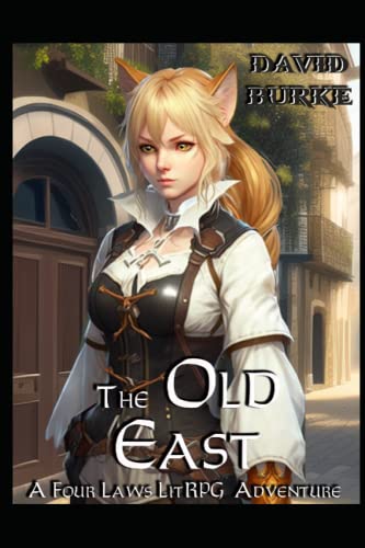 The Old East: A Four Laws Litrpg Adventure