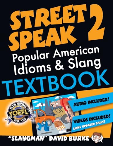The Slangman Guide to STREET SPEAK 2: The Complete Course in American Slang & Idioms (The Slangman Guides, Band 2) von Createspace Independent Publishing Platform