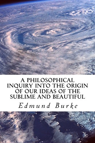 A Philosophical Inquiry into the Origin of our Ideas of the Sublime and Beautiful