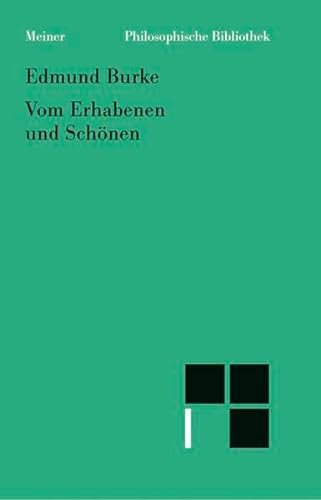 Philosophische Untersuchung über den Ursprung unserer Ideen vom Erhabenen und Schönen: Neu eingel. u. hrsg. v. Werner Strube (Philosophische Bibliothek)