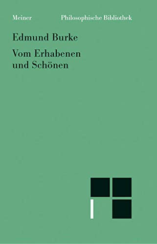 Philosophische Untersuchung über den Ursprung unserer Ideen vom Erhabenen und Schönen: Neu eingel. u. hrsg. v. Werner Strube (Philosophische Bibliothek)