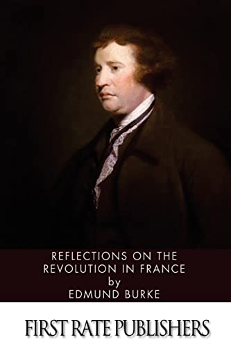 Reflections on the Revolution in France Reflections on the Revolution in France