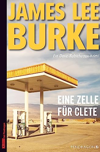 Eine Zelle für Clete: Ein Dave Robicheaux-Krimi, Band 18 Eine Zelle für Clete: Ein Dave Robicheaux-Krimi, Band 18 von Pendragon