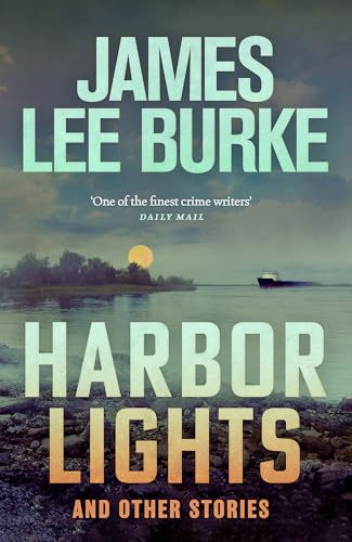 Harbor Lights: A collection of stories by James Lee Burke