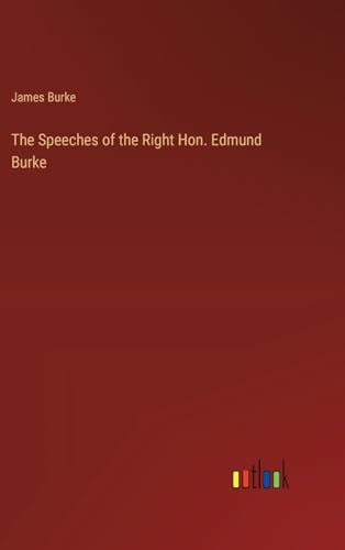 The Speeches of the Right Hon. Edmund Burke von Outlook Verlag
