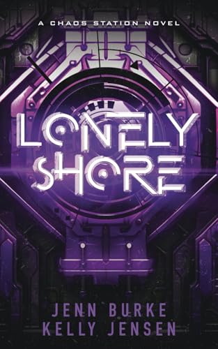 Lonely Shore: M/M Space Opera Second Chance Romance (Chaos Station, Band 2) von Ghost Ship Books