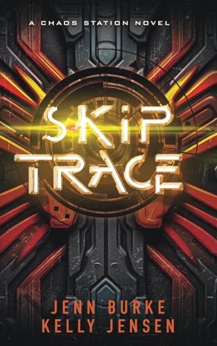 Skip Trace: M/M Space Opera Second Chance Romance (Chaos Station, Band 3) von Ghost Ship Books