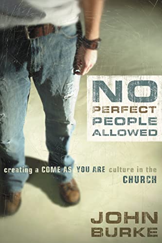 No Perfect People Allowed: Creating a Come-as-You-Are Culture in the Church von Zondervan